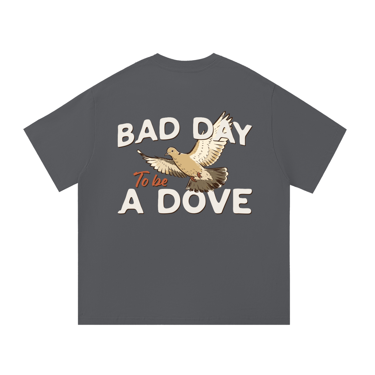 Bad Day to be a Dove T-Shirt