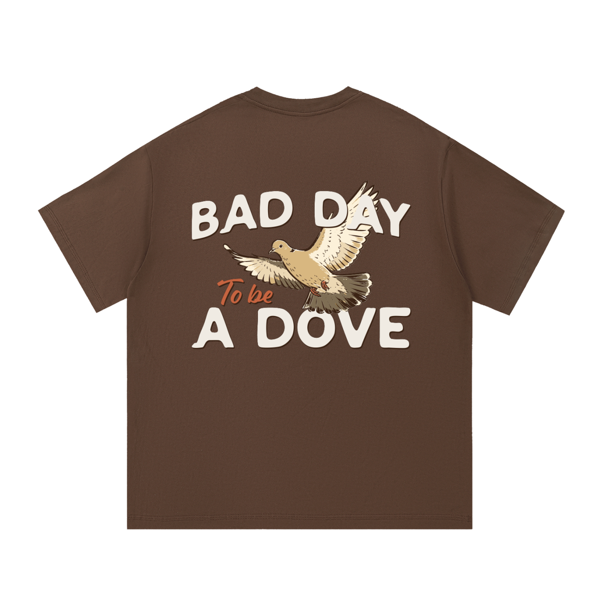 Bad Day to be a Dove T-Shirt