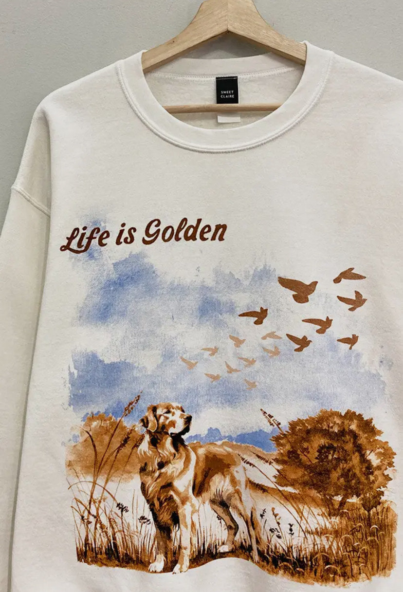 Life is Golden Sweatshirt